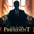 This Is the President v1.0.8 APK (Full Version)